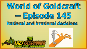Rational and irrational decisions – World of Goldcraft 145