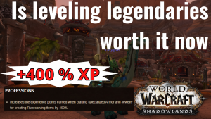 Legendary leveling was nerfed in 9.2.5, is it worth leveling them now?￼