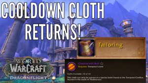 The return of cooldown cloth: Dragonflight Tailoring gold guide!