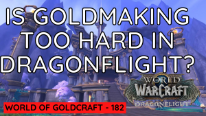 Goldmaking sure is different this expansion – World of Goldcraft 182