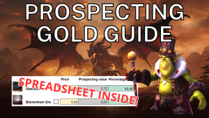 Making gold with prospecting in Cataclysm (Grab my spreadsheet to ensure you are profiting!)