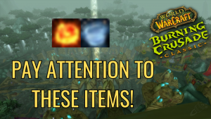 These items are EXTREMELY valuable in early TBC