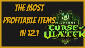 I read every Wowhead class guide to find the most profitable items for 12.1!